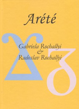 Levně Arété - Radoslav Rochallyi; Gabriela Rochallyi