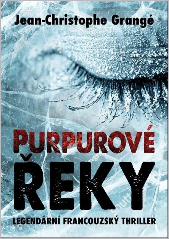 Levně Purpurové řeky, 2. vydání - Jean-Christophe Grangé