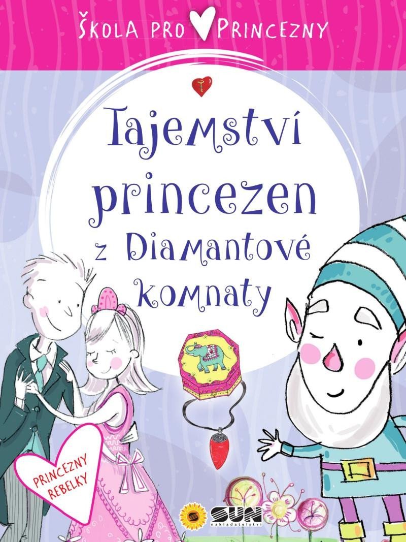 Škola pro princezny - Tajemství princezen z diamantové komnaty - Anna Serna-Vara
