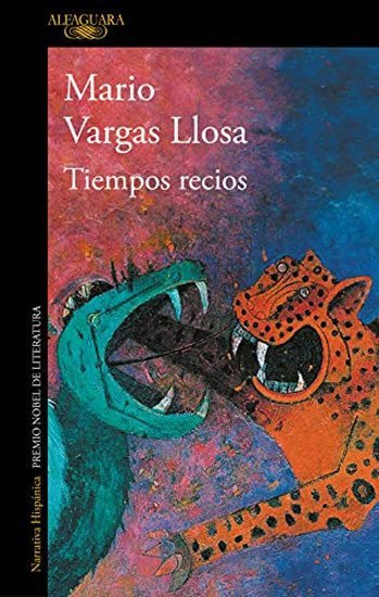 Levně Tiempos recios - Mario Vargas Llosa