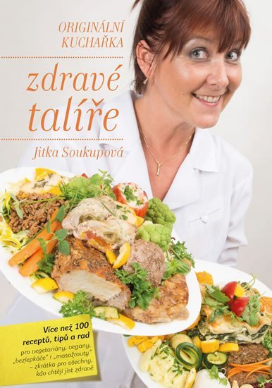 Levně Zdravé talíře - Originální kuchařka - Jitka Soukupová