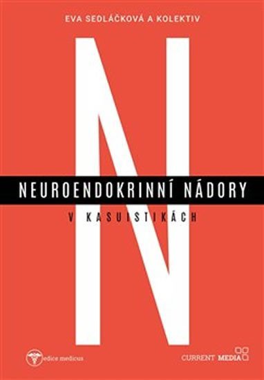 Levně Neuroendokrinní nádory v kasuistikách - Eva Sedláčková