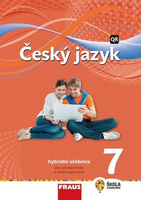 Český jazyk 7 pro ZŠ a VG - Hybridní Učebnice / nová generace - kolektiv autorů