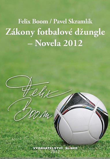 Levně Zákony fotbalové džungle – Novela 2012 - Felix Boom