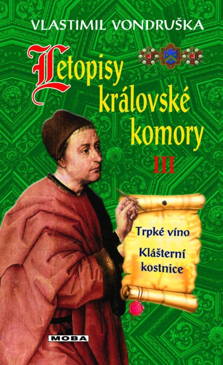 Letopisy královské komory III. - Trpké víno / Klášterní kostnice, 3. vydání - Vlastimil Vondruška