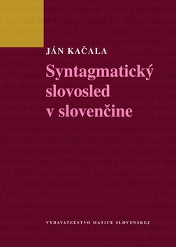 Levně Syntagmatický slovosled v slovenčine - Ján Kačala