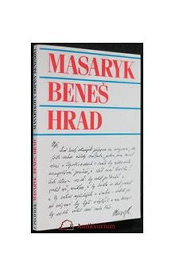 Masaryk, Beneš, Hrad - Jaroslav Pecháček