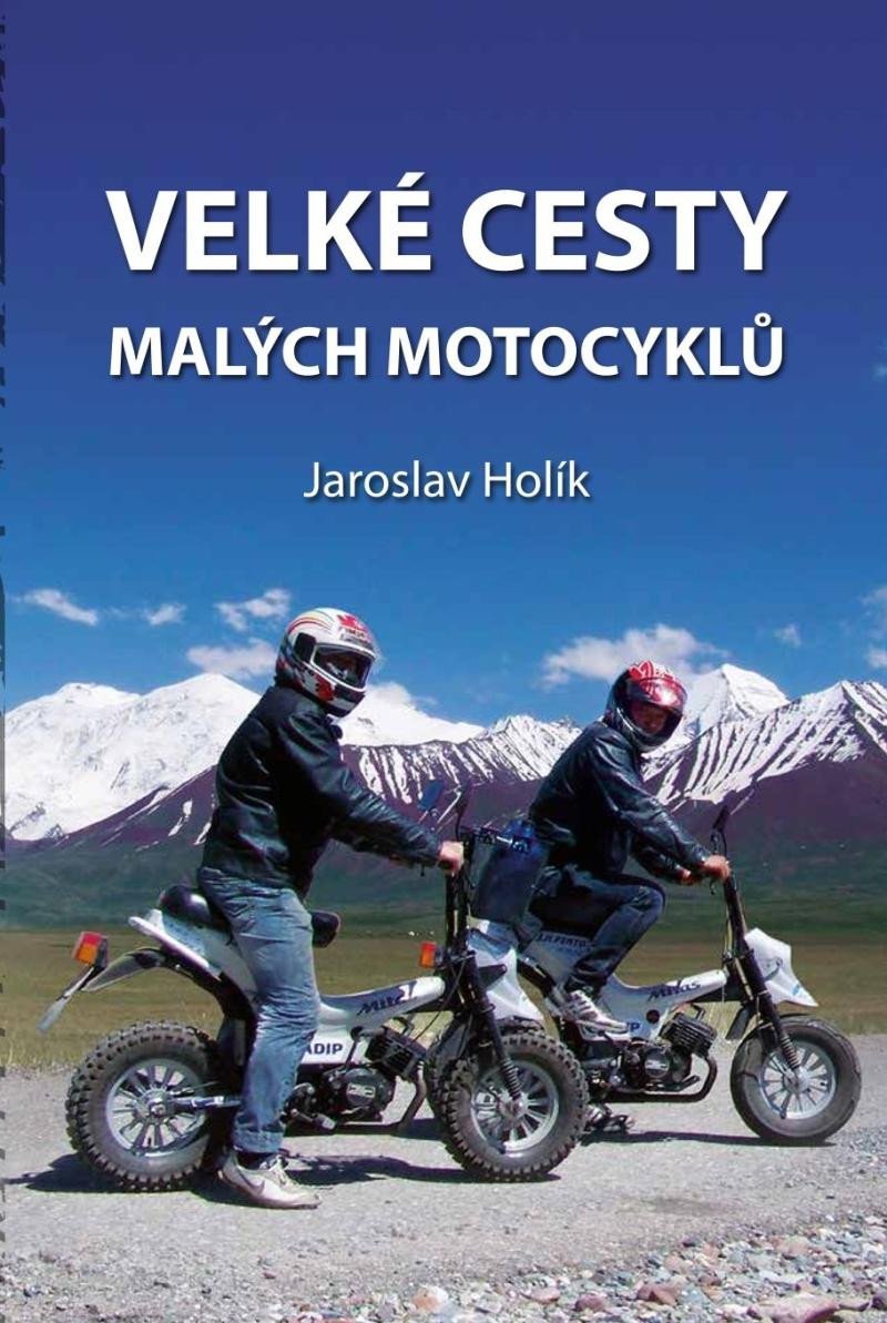Levně Velké cesty malých motocyklů - Jaroslav Holík
