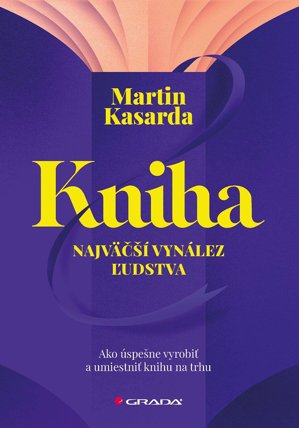 Kniha - najväčší vynález ľudstva - Martin Kasarda