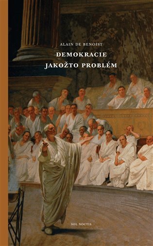 Levně Demokracie jakožto problém - Benoist Alain de