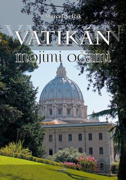 Levně Vatikán mojimi očami - Marcel Šefčík