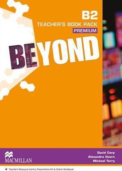 Levně Beyond B2: Teacher´s Book Premium Pack - Corp, David; Hearn, Alexandra; Terry, Michael