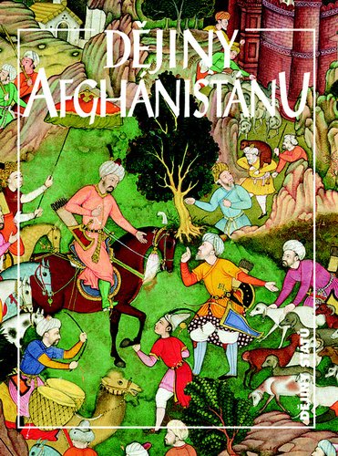 Dějiny Afghánistánu, 2. vydání - Jan Marek