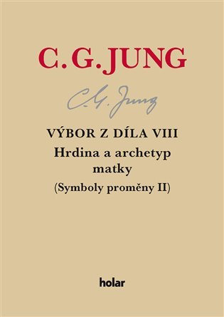 Výbor z díla VIII. - Hrdina a archetyp matky (Symboly proměny II) - Carl Gustav Jung