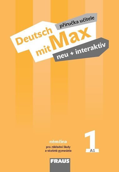 Deutsch mit Max neu + interaktiv 1 - Příručka učitele - Oldřich Poul
