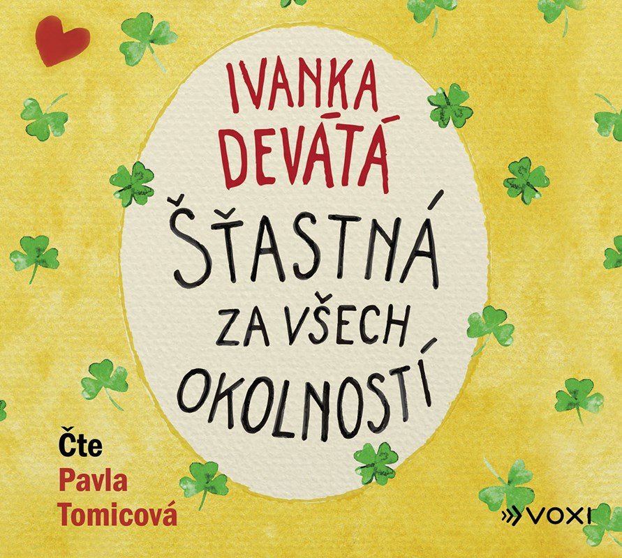 Levně Šťastná za všech okolností - CDmp3 (Čte Pavla Tomicová) - Ivanka Devátá