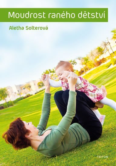 Levně Moudrost raného dětství - Aletha Solterová