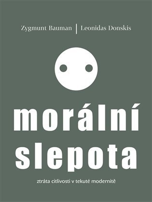 Levně Morální slepota - Ztráta citlivosti v tekuté modernitě - Zygmunt Bauman