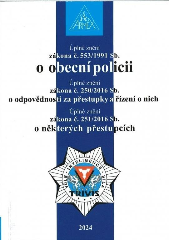 Levně Zákon o obecní policii č. 553/1991 Sb., Zákon o odpovědnosti za přestupky a řízení o nich č. 250/2016 Sb.