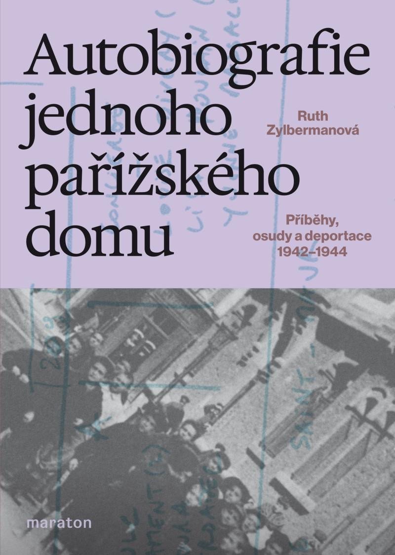 Levně Autobiografie jednoho pařížského domu - Příběhy, osudy a deportace 1942–1944 - Ruth Zylbermanová