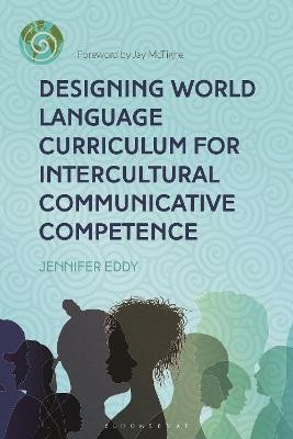 Levně Designing World Language Curriculum for Intercultural Communicative Competence - Jennifer Eddy
