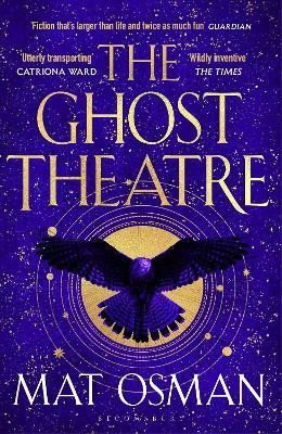 Levně The Ghost Theatre: Utterly transporting historical fiction, Elizabethan London as you´ve never seen it - Mat Osman