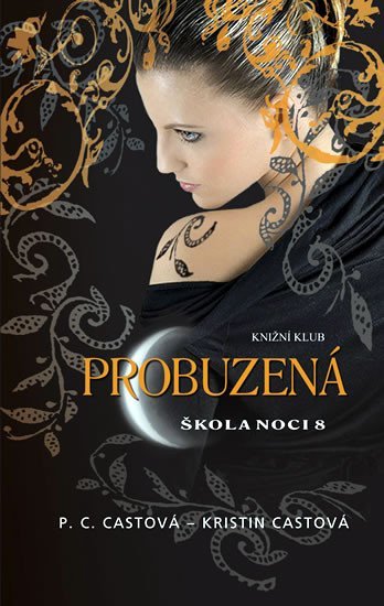 Levně Škola noci 8: Probuzená - Kristin Castová