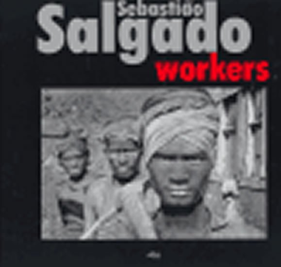 Levně Workers - Sebastiao Salgado