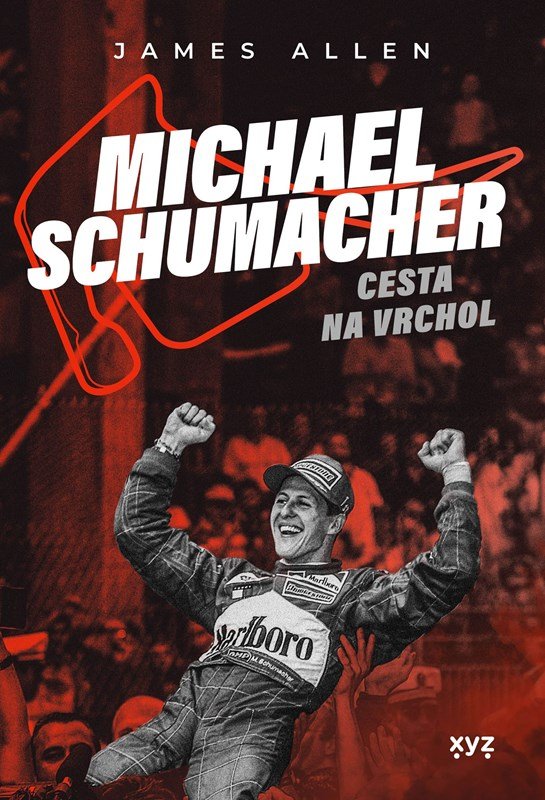 Michael Schumacher - Cesta na vrchol - James Allen