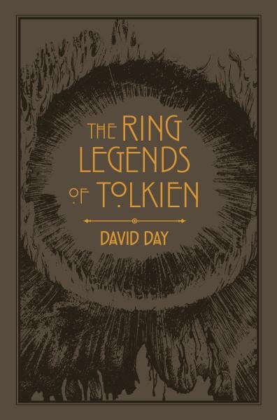 Levně The Ring Legends of Tolkien: An Illustrated Exploration of Rings in Tolkien´s World, and the Sources that Inspired his Work from Myth, Literature and History - David Day