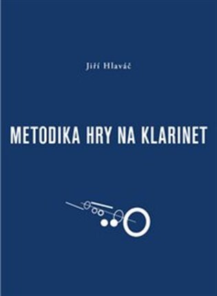Levně Metodika hry na klarinet - Jiří Hlaváč