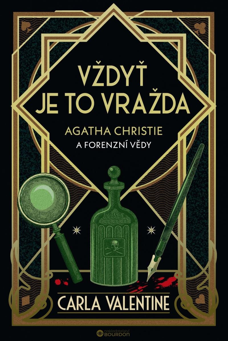 Levně Vždyť je to vražda: Agatha Christie a forenzní vědy - Carla Valentine