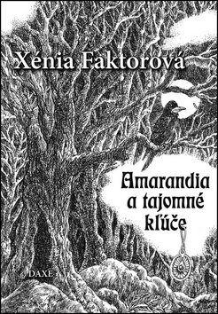 Levně Amarandia a tajomné kľúče - Xénia Faktorová