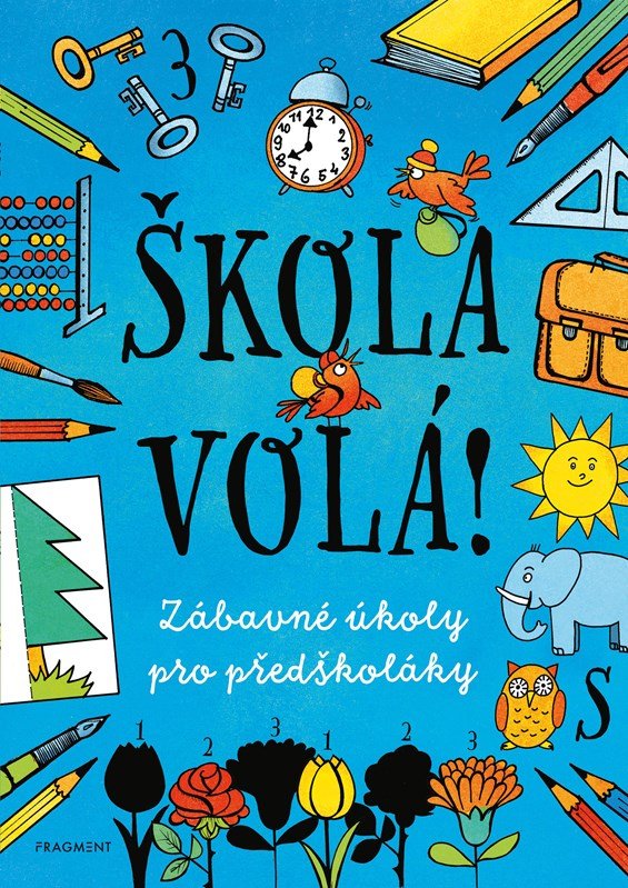 Levně Škola volá! - Zábavné úkoly pro předškoláky, 2. vydání - Kolektiv