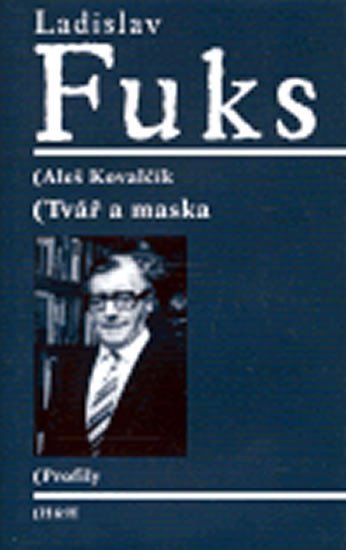 Levně Ladislav Fuks - Tvář a maska - Aleš Kovalčík