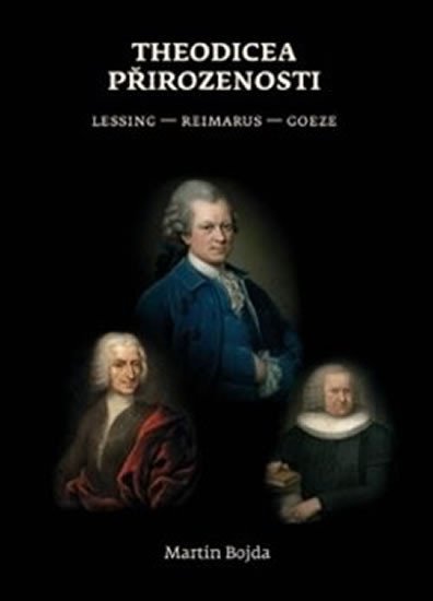 Levně Theodicea přirozenosti - Lessing - Reimarus - Goeze - Martin Bojda