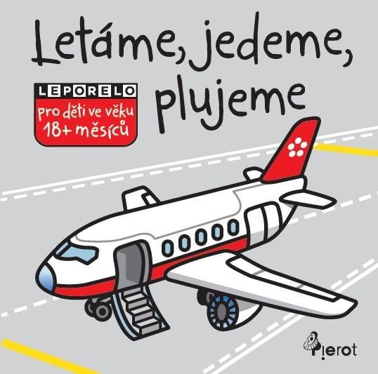 Levně Létáme, jedeme, plujeme - leporelo - Kolektiv autorů