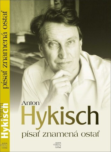 Levně Písať znamená ostať - Anton Hykisch