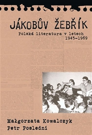 Levně Jákobův žebřik - Polská literatura v letech 1945 - 1969 - Malgorzata Kowalczyk