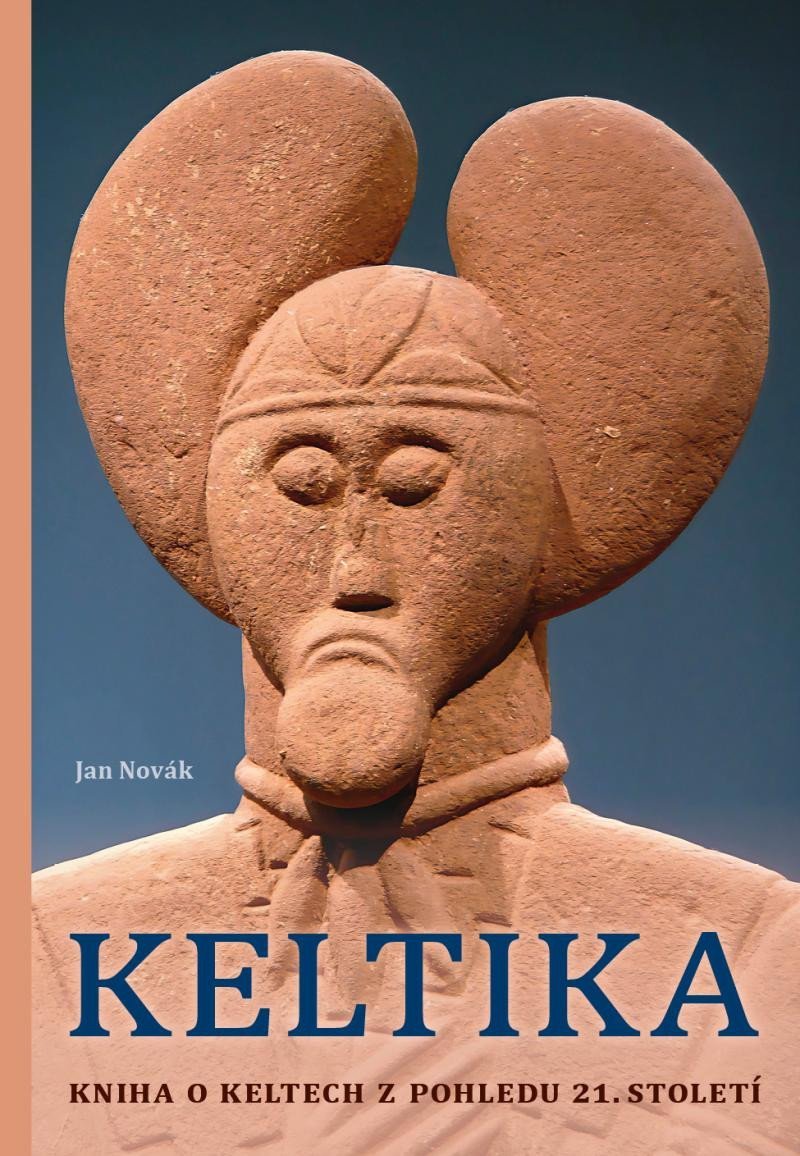 Keltika - Kniha o Keltech z pohledu 21. století - Jan Novák