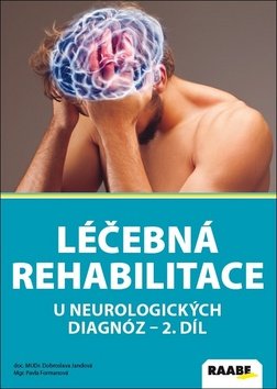 Léčebná rehabilitace u neurologických diagnóz - 2. diel - Dobroslava Jandová; Pavla Formanová
