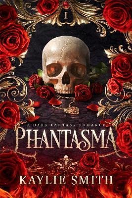 Levně Phantasma: A dark fantasy romance - Kaylie Smith