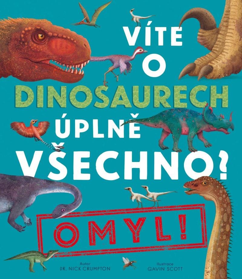 Víte o dinosaurech úplně všechno? Omyl! - Nick Crumpton