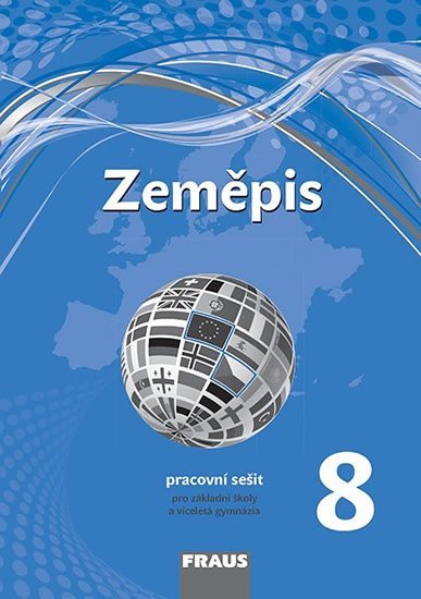 Levně Zeměpis 8 pro ZŠ a víceletá gymnázia - Pracovní sešit (nová generace) - Kolektiv autorů