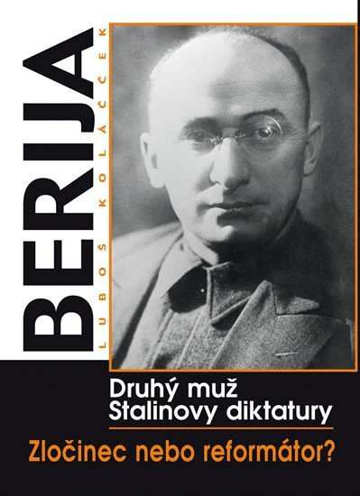 Levně Berija - Druhý muž stalinovy diktatury - Luboš Y. Koláček