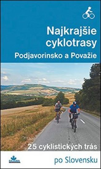 Najkrajšie cyklotrasy - Podjavorinsko a - Daniel Kollár; František Turanský