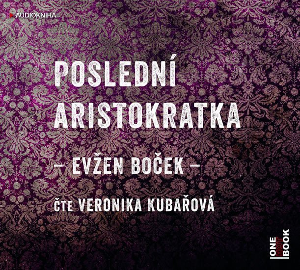 Levně Poslední aristokratka - CDmp3 (Čte Veronika Kubařová) - Evžen Boček