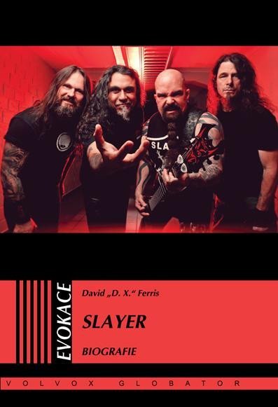 Levně Slayer - Biografie - David &quot;D.X.&quot; Ferris
