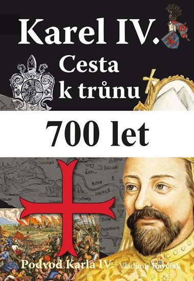 Levně Karel IV. - Cesta k trůnu - Podvod Karla IV. - Vladimír Kavčiak