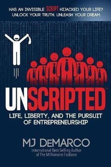 Levně Unscripted : Life, Liberty, and the Pursuit of Entrepreneurship - M. J. DeMarco